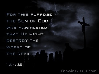 1 John 3:8 The Son Of God Was Manifested That He Might Destroy The Works Of The Devil (black)